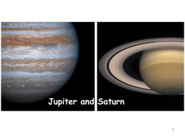 Jupiter and Saturn Guiding Questions 1. Why are there important differences between the atmospheres of Jupiter and Saturn? 2.