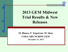 Germplasm Enhancement of Maize  2013 GEM Midwest Trial Results & New Releases M. Blanco, F.