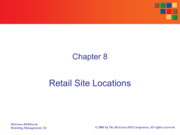 Chapter 8  Retail Site Locations  McGraw-Hill/Irwin Retailing Management, 7/e  © 2008 by The McGraw-Hill Companies, All rights reserved.