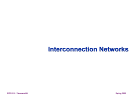 Interconnection Networks  ECE 6101: Yalamanchili  Spring 2005 Overview   Physical Layer and Message Switching    Network Topologies    Metrics    Deadlock & Livelock    Routing Layer    The Messaging Layer  ECE 6101: Yalamanchili  Spring 2004