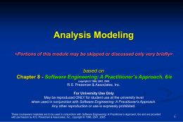 Analysis Modeling    based on Chapter 8 - Software Engineering: A Practitioner&rsquo;s Approach, 6/e copyright &copy; 1996, 2001, 2005  R.S.