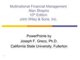 Multinational Financial Management Alan Shapiro 10th Edition John Wiley & Sons, Inc.  PowerPoints by Joseph F.