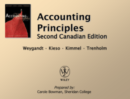 Accounting Principles  Second Canadian Edition Weygandt · Kieso · Kimmel · Trenholm  Prepared by:  Carole Bowman, Sheridan College.