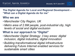 The Digital Agenda for Local and Regional Development – “What can a Digital Agenda do for me”  Who we are • Manchester City.