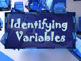 Identifying Variables A variable is something that can change in a situation. What are the variables in the following statements?