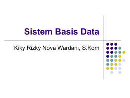 Sistem Basis Data Kiky Rizky Nova Wardani, S.Kom Tujuan Basis Data     Tujuan utama dari sistem basis data adalah menyediakan pemakai melalui suatu pandangan abstrak.