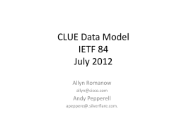 CLUE Data Model IETF 84 July 2012 Allyn Romanow allyn@cisco.com  Andy Pepperell apeppere@.silverflare.com. Data model issues 1.