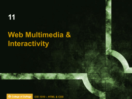 Web Multimedia & Interactivity  CIS 1310 – HTML & CSS Learning Outcomes   Describe the Purpose of Plugins, Containers, Codecs    Describe Types of Multimedia Files.