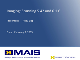 Imaging: Scanning 5.42 and 6.1.6 Presenters:  Andy Lipp  Date : February 2, 2009