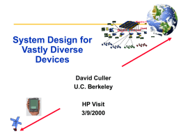 Massive Cluster Clusters  Gigabit Ethernet  System Design for Vastly Diverse Devices David Culler U.C. Berkeley HP Visit 3/9/2000 Q1: How do we get arbitrarily powerful, personalized services on arbitrarily small devices.
