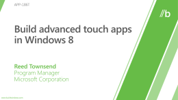 Touch and Gesture Platform: Windows Runtime API surface  Metro style app using HTML  Metro style app using XAML  ICoreWindow  Windows Runtime  Pointer events  Pointer events  Pointer events with PointerPoint  Pointer events with PointerPoint  PointerPoint  Gesture.