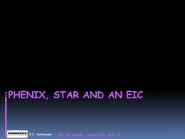 PHENIX, STAR AND AN EIC  E.C. Aschenauer  EIC INT Program, Seattle 2010, Week 10