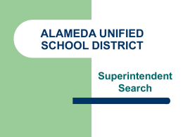 ALAMEDA UNIFIED SCHOOL DISTRICT Superintendent Search Selection Criteria    The following criteria represent standards to be used in the evaluation of applications and in the selection of.