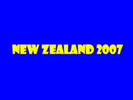NEW ZEALAND 2007 Ho hum: 2+ weeks in New Zealand …  Pfizer Ford Gap Chrysler Yahoo Microsoft Wal*mart ??? ???