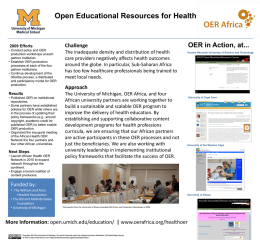 Open Educational Resources for Health  2009 Efforts • Conduct policy and OER production workshops at each partner institution. • Establish OER production processes at each of.