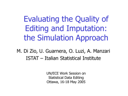 Evaluating the Quality of Editing and Imputation: the Simulation Approach M. Di Zio, U.