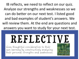 IB reflects, we need to reflect on our quiz. Analyze our strengths and weaknesses so we can do better on our next.
