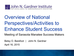 Overview of National Perspectives/Activities to Enhance Student Success Meeting of Sarasota Manatee Success Makers Betsy O.