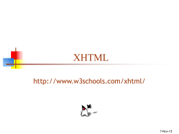 XHTML http://www.w3schools.com/xhtml/  7-Nov-15 What is XHTML?   XHTML stands for Extensible Hypertext Markup Language       XHTML is aimed to replace HTML XHTML is almost identical to HTML 4.01 XHTML.