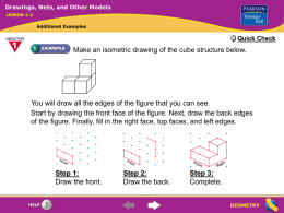 Drawings, Nets, and Other Models LESSON 1-2  Additional Examples  Quick Check  Make an isometric drawing of the cube structure below.  You will draw all the.