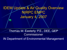 IDEM Update & Air Quality Overview NIRPC EMPC January 4, 2007  Thomas W.