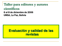 Taller para editores y autores científicos 6 al 8 de diciembre de 2006 UMSA, La Paz, Bolivia  Evaluación y calidad de las revistas.