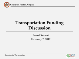 County of Fairfax, Virginia  Transportation Funding Discussion Board Retreat February 7, 2012  Department of Transportation.