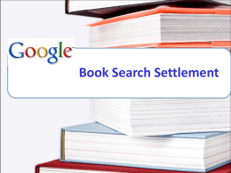 Book Search Settlement The original Google Book Search project combined two related programs: 1)The Partner Project. 2)The Library Program.