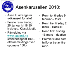 Åsenkarusellen 2010: • Åsen IL arrangerer skikarusell for alle! • Første renn tirsdag 26.