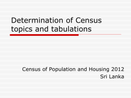 Determination of Census topics and tabulations  Census of Population and Housing 2012 Sri Lanka.