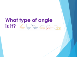 What type of angle is it? Objectives   Understand the different types of angles    Acute    Right Angle    Obtuse    Straight Angle    Reflex    Draw angles correctly.