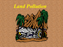 Land Pollution Where does the reclamation materials come from ? Sources  Huge stones and soil particles extracted from quarries and dredging sea bed. Solid Wastes  Disadvantages expensive and small in.