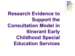 Research Evidence to Support the Consultation Model in Itinerant Early Childhood Special Education Services Distributed Instruction vs.