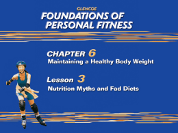 What You Will Do Explain myths associated with physical activity and nutrition. Identify fad diets and risky weight-loss strategies. Evaluate consumer issues related to the safety.