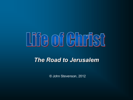 The Road to Jerusalem © John Stevenson, 2012 • Two authors do not independently express themselves alike. • Narratives are not exhaustive. • Narratives.