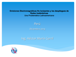 Emisiones Electromagnéticas No Ionizantes y los despliegues de Redes Inalámbricas Una Problemática Latinoamericana  Perú Diciembre 2013  Ing.