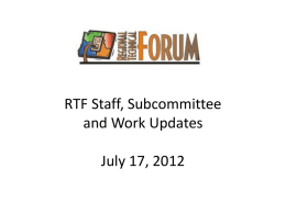 RTF Staff, Subcommittee and Work Updates July 17, 2012 Operations Subcommittee • • • • • •  Met June 25 May Minutes Review and June Agenda RTF Member Appointment Process July 17