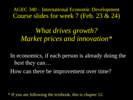AGEC 340 – International Economic Development  Course slides for week 7 (Feb.