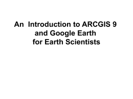 An Introduction to ARCGIS 9 and Google Earth for Earth Scientists COORDINATE SYSTEMS LAT-LONG / UTM.