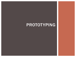 PROTOTYPING AGENDA      Why bother with prototypes? Approaches to prototyping Dimensions of fidelity Prototyping in practice.