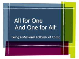 All for One And One for All: Being a Missional Follower of Christ.