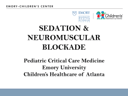 SEDATION & NEUROMUSCULAR BLOCKADE Pediatric Critical Care Medicine Emory University Children’s Healthcare of Atlanta Objectives • • • • •  Definition Signs & Symptoms Categories Shock physiology Treatments.