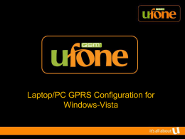 Laptop/PC GPRS Configuration for Windows-Vista Ways of Connecting your laptop  • Using Bluetooth • Using data cable • Using infrared link.