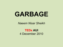 GARBAGE Naeem Nisar Sheikh TEDx AUI 4 December 2010 Photos by Chris Jordan.