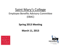 Saint Mary’s College Employee Benefits Advisory Committee (EBAC)  Spring 2013 Meeting March 11, 2013