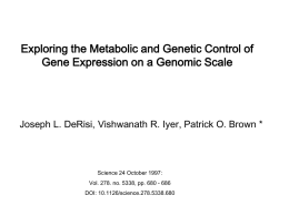 Exploring the Metabolic and Genetic Control of Gene Expression on a Genomic Scale  Joseph L.