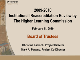 2009-2010 Institutional Reaccreditation Review by The Higher Learning Commission February 11, 2010  Board of Trustees Christine Ladisch, Project Director Mark A.