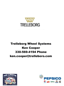 Trelleborg Wheel Systems Ken Cooper 330-569-4194 Phone ken.cooper@trelleboro.com  Performance – Our quality products are designed with your applications in mind.