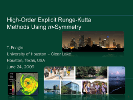 High-Order Explicit Runge-Kutta Methods Using m-Symmetry  T. Feagin University of Houston &ndash; Clear Lake Houston, Texas, USA June 24, 2009