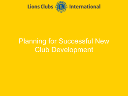 Planning for Successful New Club Development Program Overview Pre-Workshop Planning Morning: Early Afternoon: Late Afternoon:  Review checklist and discuss recruiting strategies Visit location/meet with area leaders Certified Guiding.